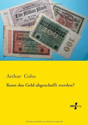 Kann das Geld abgeschafft werden? - Arthur Cohn - Książki - Vero Verlag - 9783956107931 - 19 listopada 2019