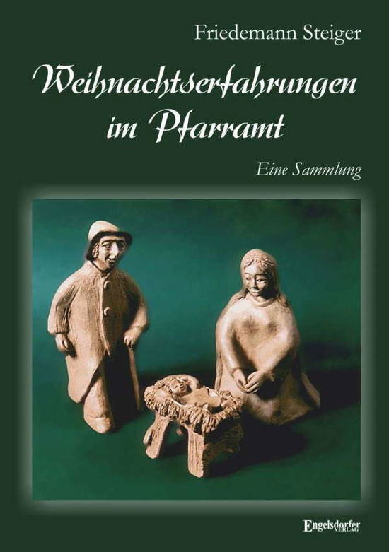 Cover for Steiger · Weihnachtserfahrungen im Pfarra (Book)