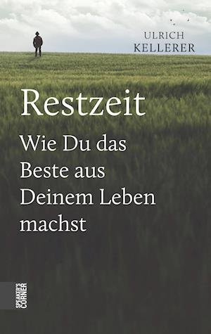 Cover for Ulrich Kellerer · Restzeit (Gebundenes Buch) (2020)