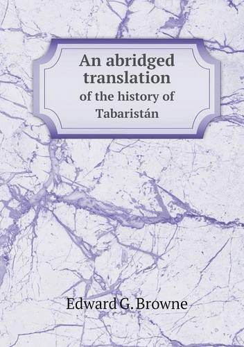 An Abridged Translation of the History of Tabaristán - Edward G. Browne - Books - Book on Demand Ltd. - 9785518611931 - February 15, 2013