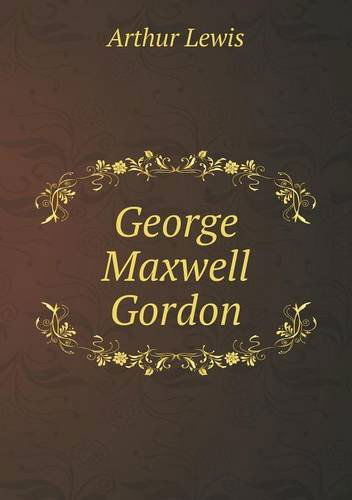 Cover for Arthur Lewis · George Maxwell Gordon (Paperback Book) (2013)