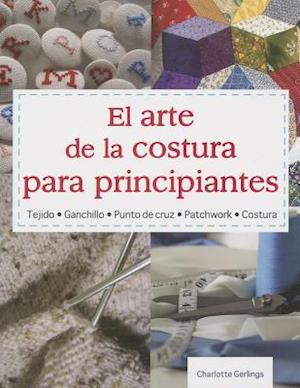 Cover for Charlotte Gerlings · El arte de la costura para principiantes (N/A) [1a edition] (2012)