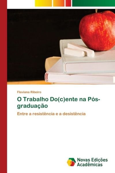 Cover for Ribeiro · O Trabalho Do (c)ente na Pós-gra (Buch) (2020)