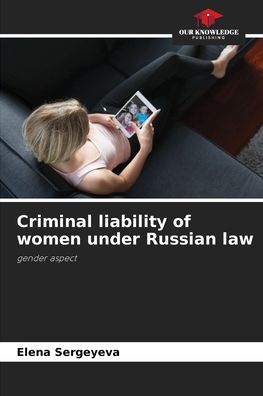Cover for Elena Sergeyeva · Criminal liability of women under Russian law (Paperback Book) (2021)