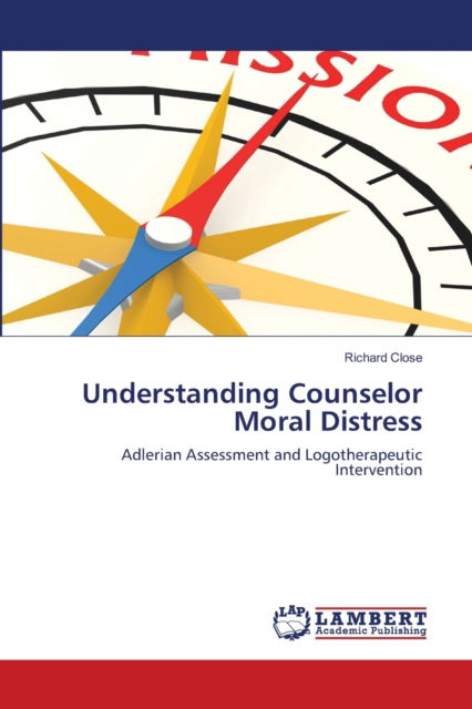 Cover for Richard Close · Understanding Counselor Moral Distress (Paperback Book) (2021)
