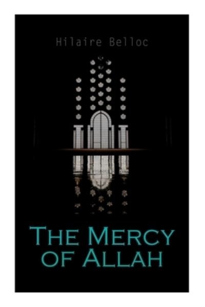 Cover for Hilaire Belloc · The Mercy of Allah (Taschenbuch) (2020)
