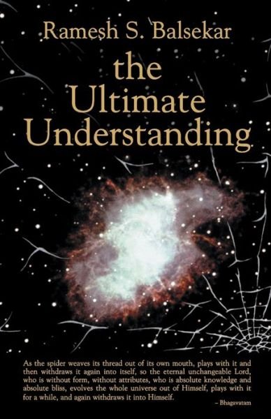 The Ultimate Understanding - Ramesh S Balsekar - Bücher - Yogi Impressions Books Pvt Ltd - 9788188479931 - 7. August 2017