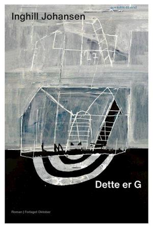 Cover for Inghill Johansen · Dette er G : roman (Bound Book) (2021)