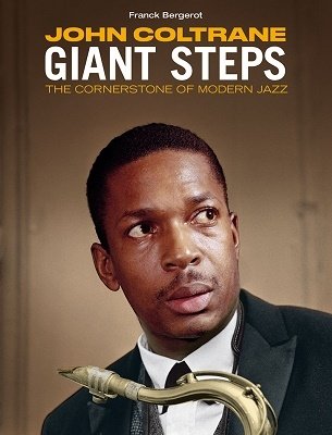 Cover for John Coltrane · Giant Steps - The Cornerstone Of Modern Jazz By Franck Bergerot (Deluxe Hard Cover 88-Page Book) (CD) (2022)