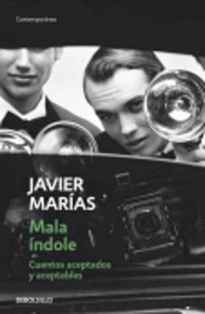 Cover for Javier Marias · Mala indole (Paperback Book) (2014)