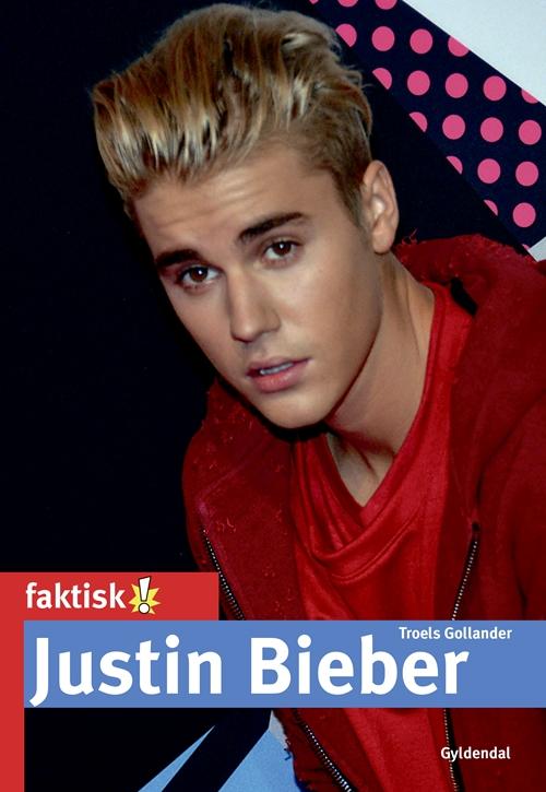 Cover for Troels Gollander · Faktisk!: Justin Bieber (Sewn Spine Book) [1.º edición] (2016)