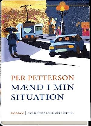 Cover for Per Petterson · Mænd i min situation (Gebundesens Buch) [1. Ausgabe] (2019)