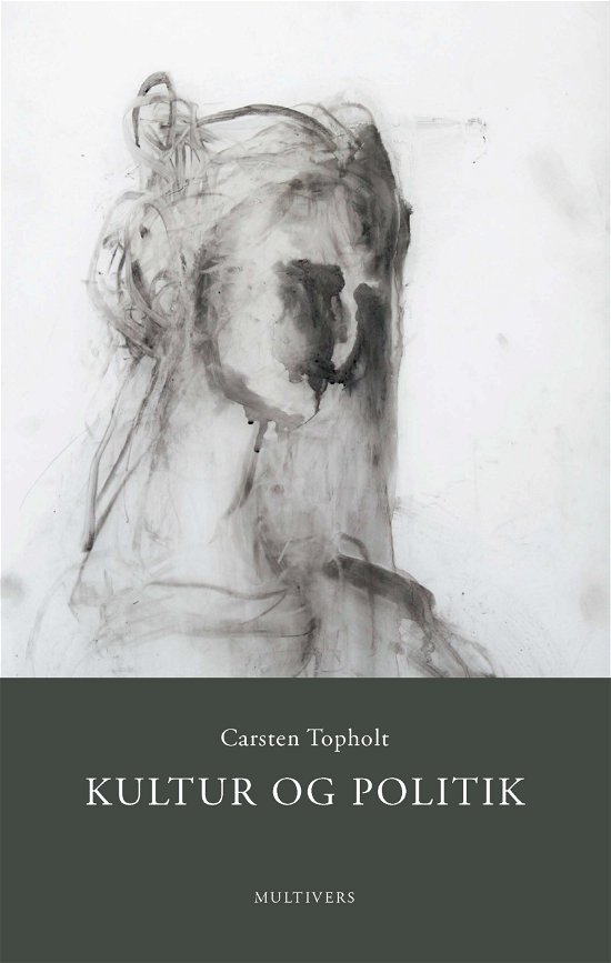 Cover for Carsten Topholt · Kultur og politik (Hæftet bog) [1. udgave] (2019)