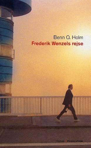 Cover for Benn Q. Holm · Frederik Wenzels rejse (Sewn Spine Book) [1.º edición] (2004)