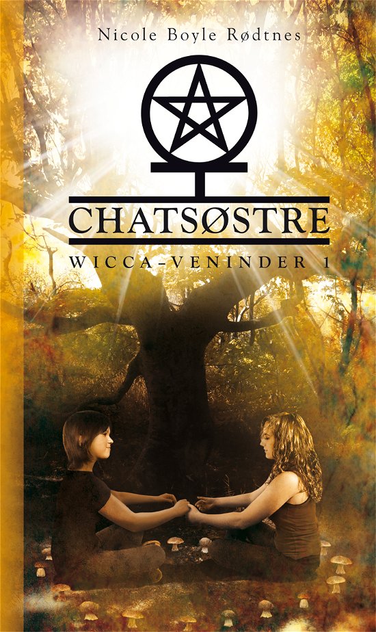 Cover for Nicole Boyle Rødtnes · Wicca-veninder: Chatsøstre (Bound Book) [1st edition] [Indbundet] (2012)