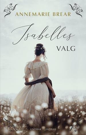 Cover for AnneMarie Brear · Isabelles valg (Sewn Spine Book) [1st edition] (2023)