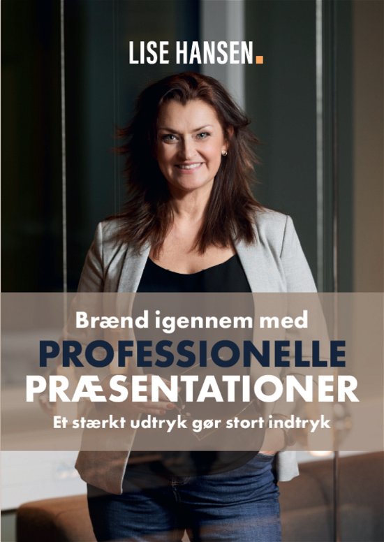 Lise Hansen · Brænd igennem med Professionelle Præsentationer (Taschenbuch) [1. Ausgabe] (2024)