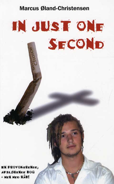 Cover for Marcus Øland-Christensen · In just one second (Sewn Spine Book) [1. Painos] (2009)