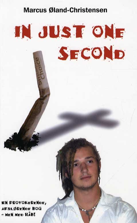Cover for Marcus Øland-Christensen · In just one second (Sewn Spine Book) [1st edition] (2009)