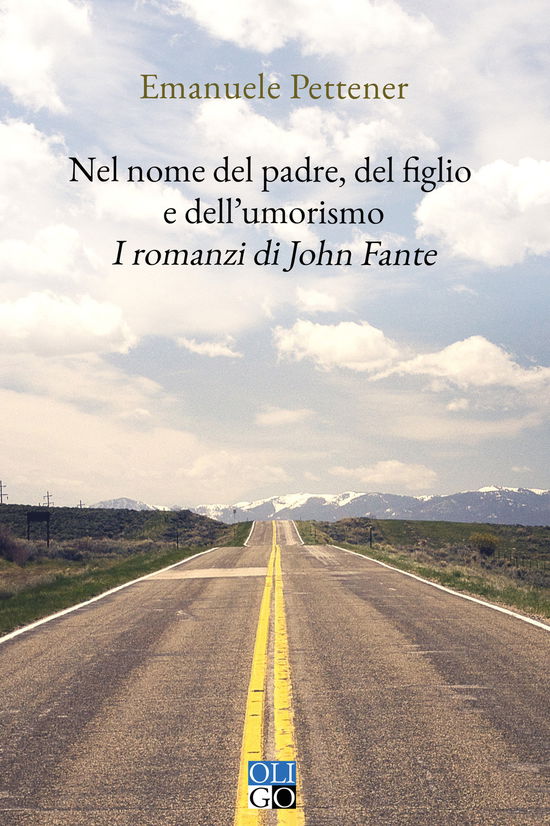 Cover for Emanuele Pettener · Nel Nome Del Padre, Del Figlio E Dell'umorismo. I Romanzi Di John Fante (Book)