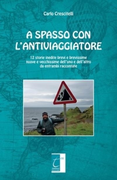 Cover for Carlo Crescitelli · A Spasso Con l'Antiviaggiatore (Paperback Book) (2019)