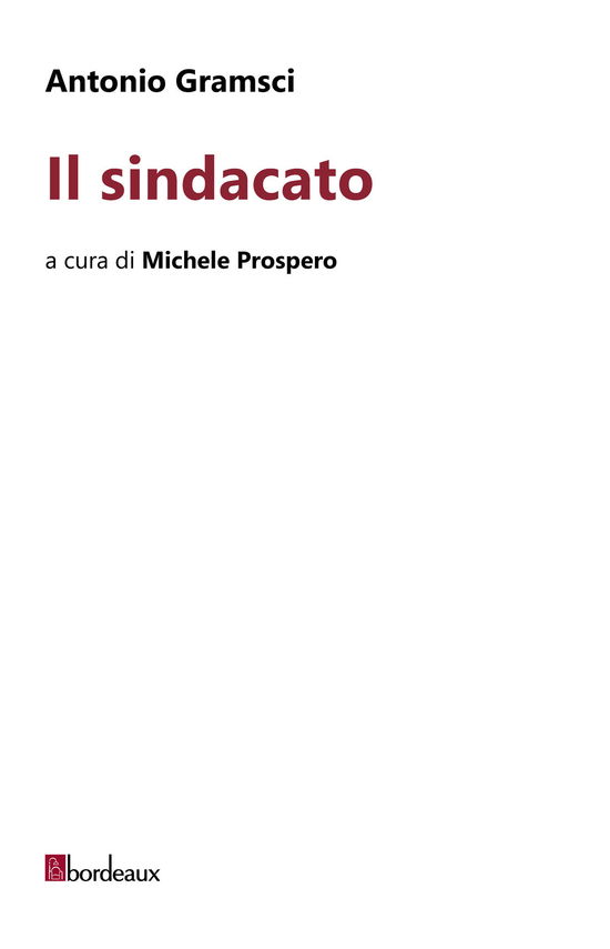 Cover for Antonio Gramsci · Il Sindacato (Book)