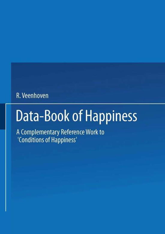 R. Veenhoven · Data-Book of Happiness: A Complementary Reference Work to 'Conditions of Happiness' by the same author (Paperback Book) [1984 edition] (1984)