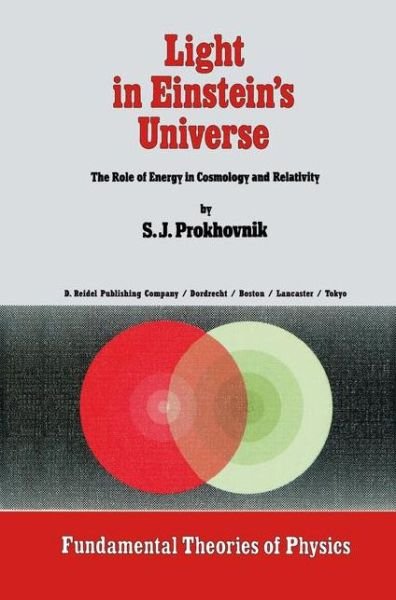 R. Prokhovnik · Light in Einstein's Universe: The Role of Energy in Cosmology and Relativity - Fundamental Theories of Physics (Gebundenes Buch) [1985 edition] (1985)