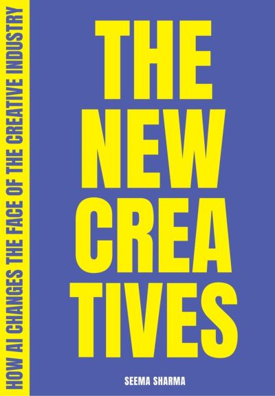 The New Creatives: How AI changes the face of the creative industry - Seema Sharma - Books - BIS Publishers B.V. - 9789063696931 - November 9, 2023