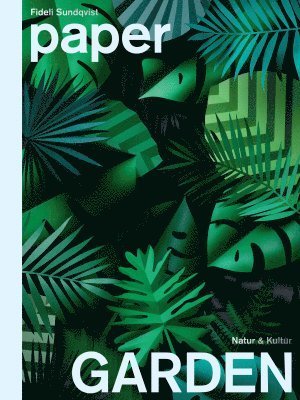 Cover for Fideli Sundqvist · Paper garden (Inbunden Bok) (2016)