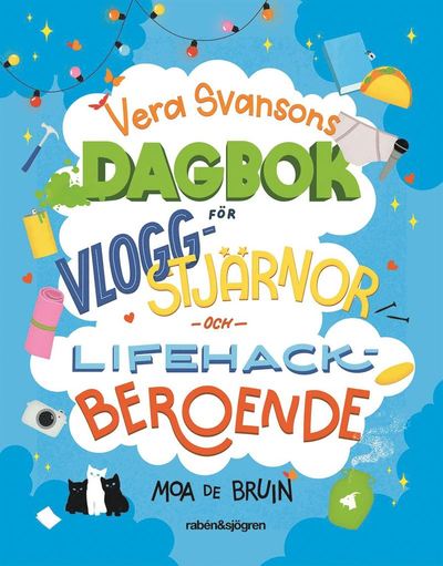 Cover for Moa de Bruin · Vera Svansons dagbok: Vera Svansons dagbok för vloggstjärnor och lifehackberoende (Bound Book) (2021)