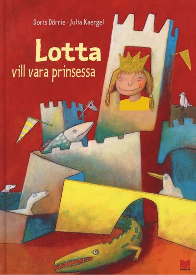 Cover for Doris Dörrie · Lotta vill vara prinsessa (Bound Book) (2010)