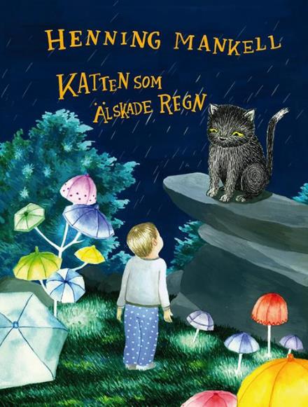 Cover for Henning Mankell · Katten som älskade regn (Hardcover Book) (2012)