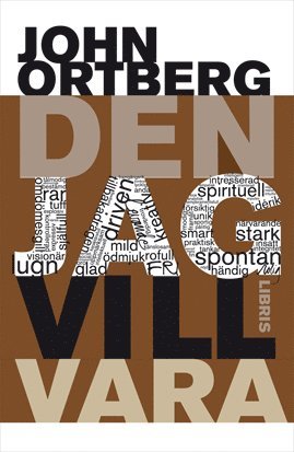 Cover for John Ortberg · Den jag vill vara (Bound Book) (2011)