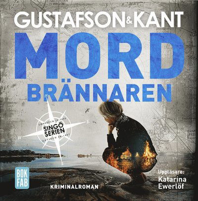 Cover for Gustafson &amp; Kant, · Singöserien: Mordbrännaren (MP3-CD) (2016)