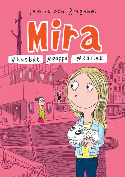 Mira: Mira #husbåt #pappa #kärlek - Sabine Lemire - Böcker - Lilla Piratförlaget - 9789178130931 - 20 september 2019