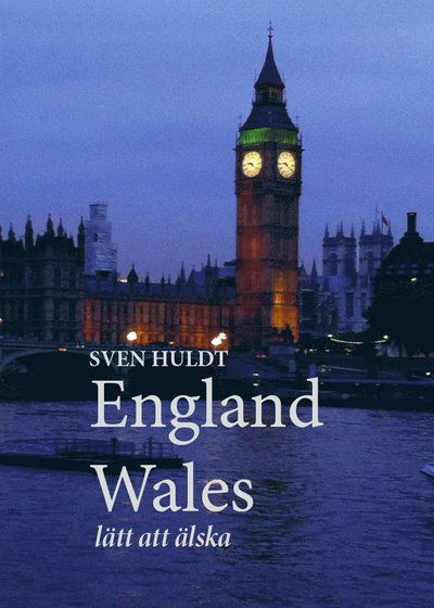 Cover for Sven Huldt · England, Wales : lätt att älska (Bound Book) (2015)