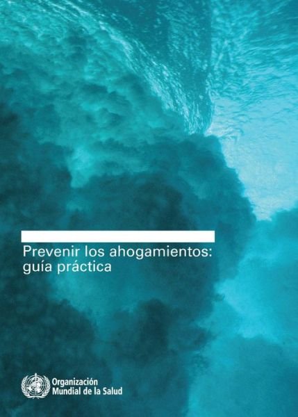 Cover for World Health Organization · Prevenir Los Ahogamientos (Pocketbok) (2018)