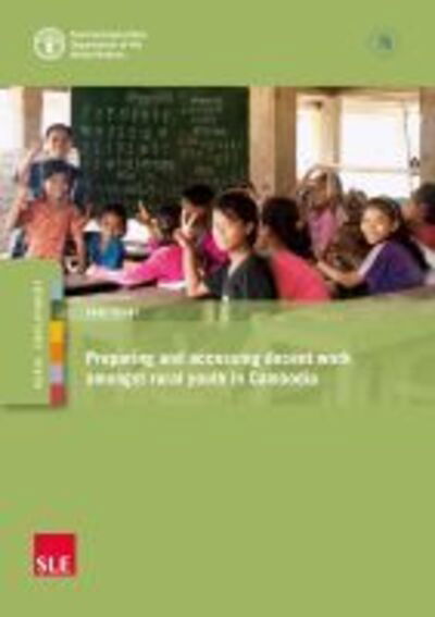 Cover for Food and Agriculture Organization · Preparing and accessing decent work amongst rural youth in Cambodia (Paperback Bog) (2020)