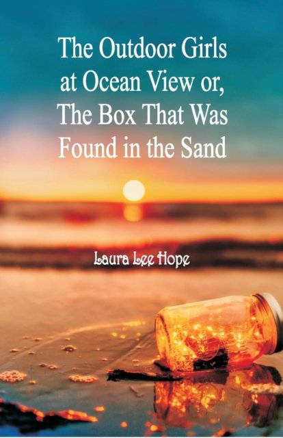 The Outdoor Girls at Ocean View - Laura Lee Hope - Boeken - Alpha Edition - 9789352974931 - 6 september 2018