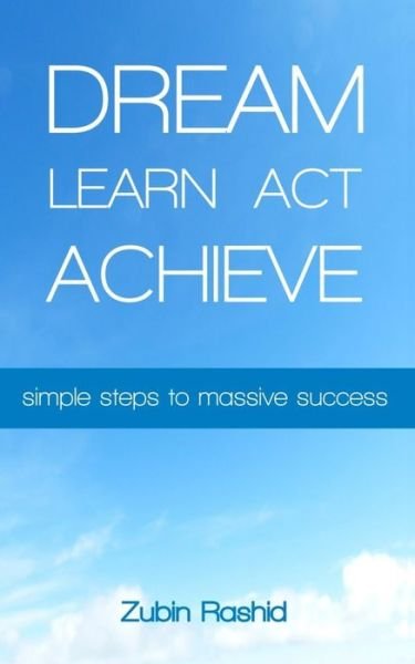 Cover for Zubin Rashid · Dream Learn Act Achieve (Paperback Book) (2015)