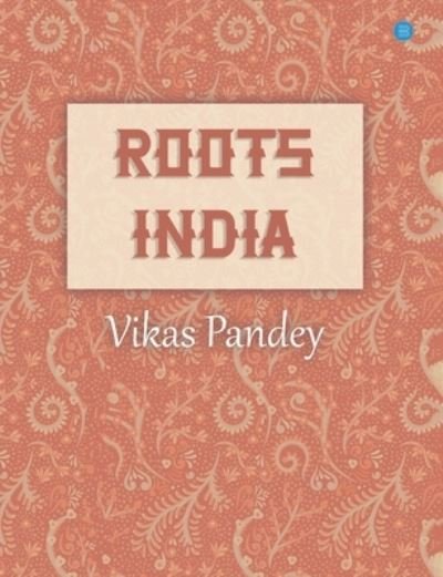 Cover for Vikas Pandey · Roots India (Taschenbuch) (2021)