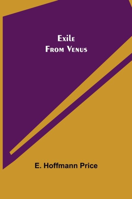 Cover for E Hoffmann Price · Exile From Venus (Paperback Book) (2021)