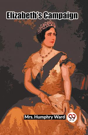 Cover for Mrs Humphry Ward · Elizabeth's Campaign (Edition2023) (Paperback Book) (2023)
