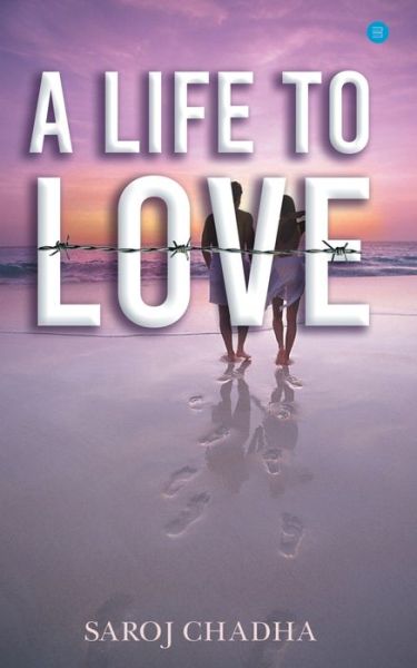 Cover for Saroj Chadha · A Life to Love (Paperback Book) (2020)