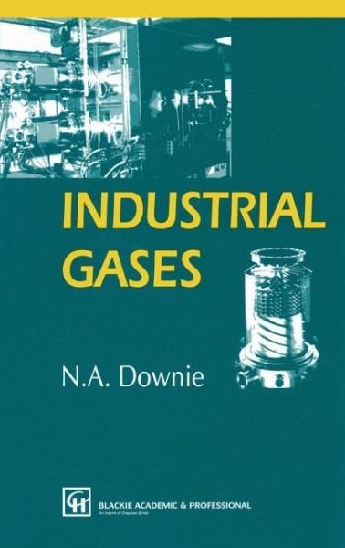 N. A. Downie · Industrial Gases (Taschenbuch) [Softcover Reprint of the Original 1st Ed. 2002 edition] (2013)