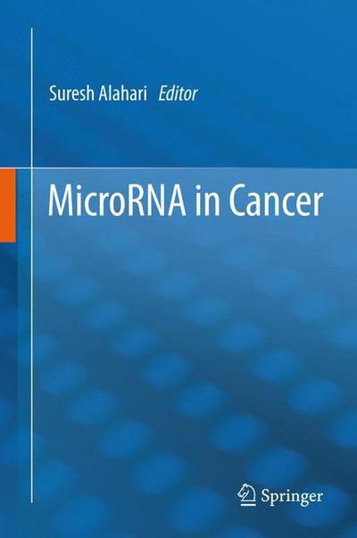 Suresh Alahari · MicroRNA in Cancer (Paperback Book) [2013 edition] (2014)