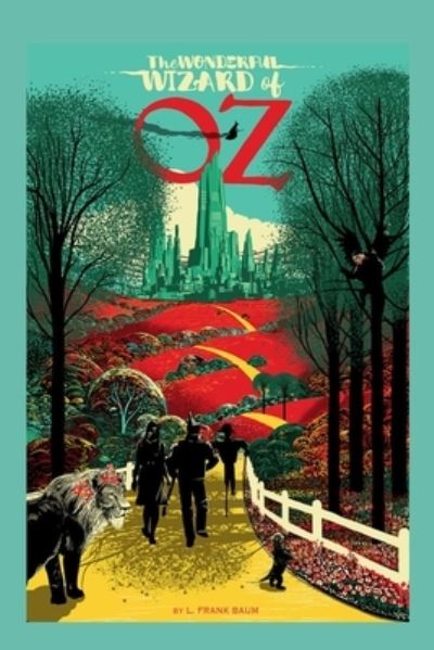 The Wonderful Wizard of Oz: Illustrated - Lyman Frank Baum - Books - Independently Published - 9798419637931 - February 19, 2022