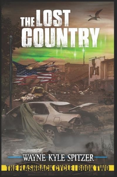 Cover for Wayne Kyle Spitzer · The Lost Country: The Flashback Cycle Book Two (Pocketbok) (2021)