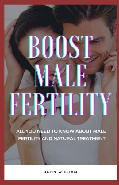 Cover for John William · Boost Male Fertility (Paperback Book) (2021)